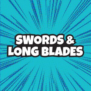 SWORDS & LONG BLADED WEAPONS